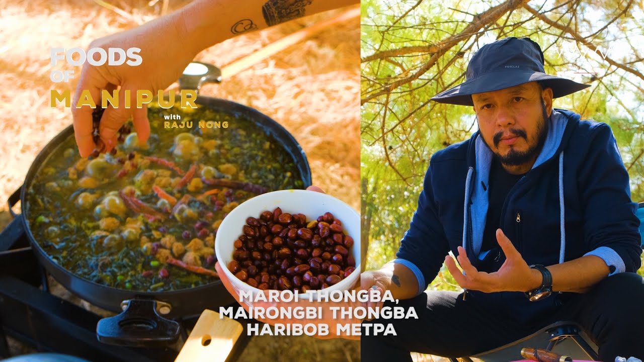13/FOODS OF MANIPUR with RAJU NONG | EP. 13 - MAROI THONGBA /  MAIRONGBI THONGBA / HARIBOB METPA