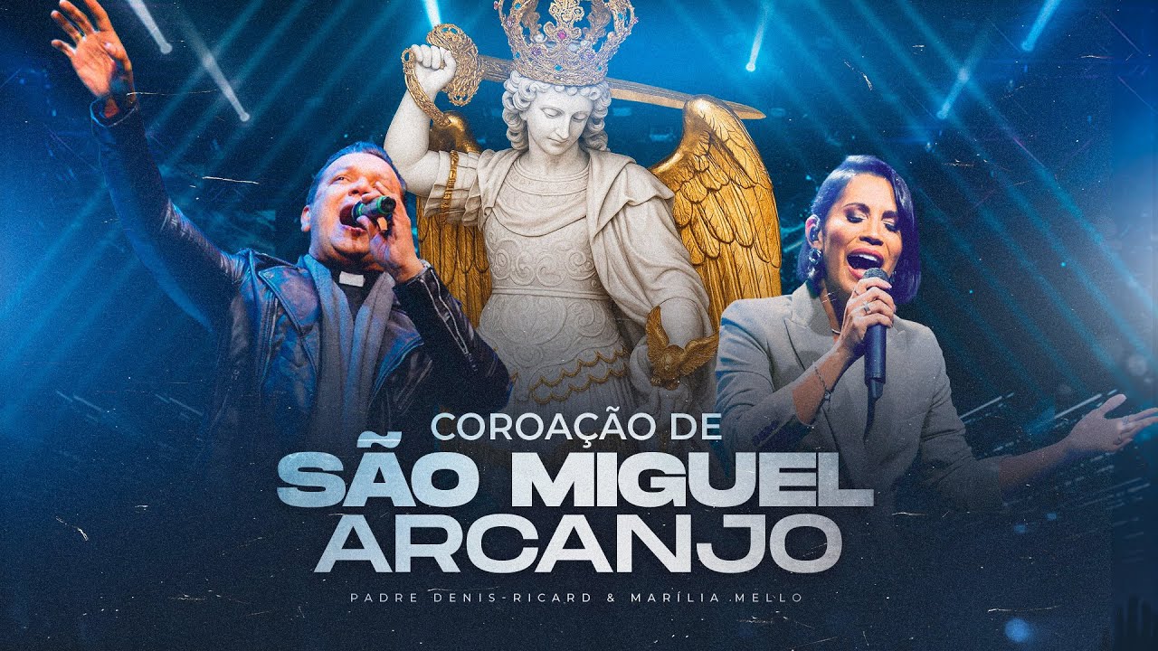 Coroação de São Miguel Arcanjo - Padre Denis-Ricard & Marilia Melo