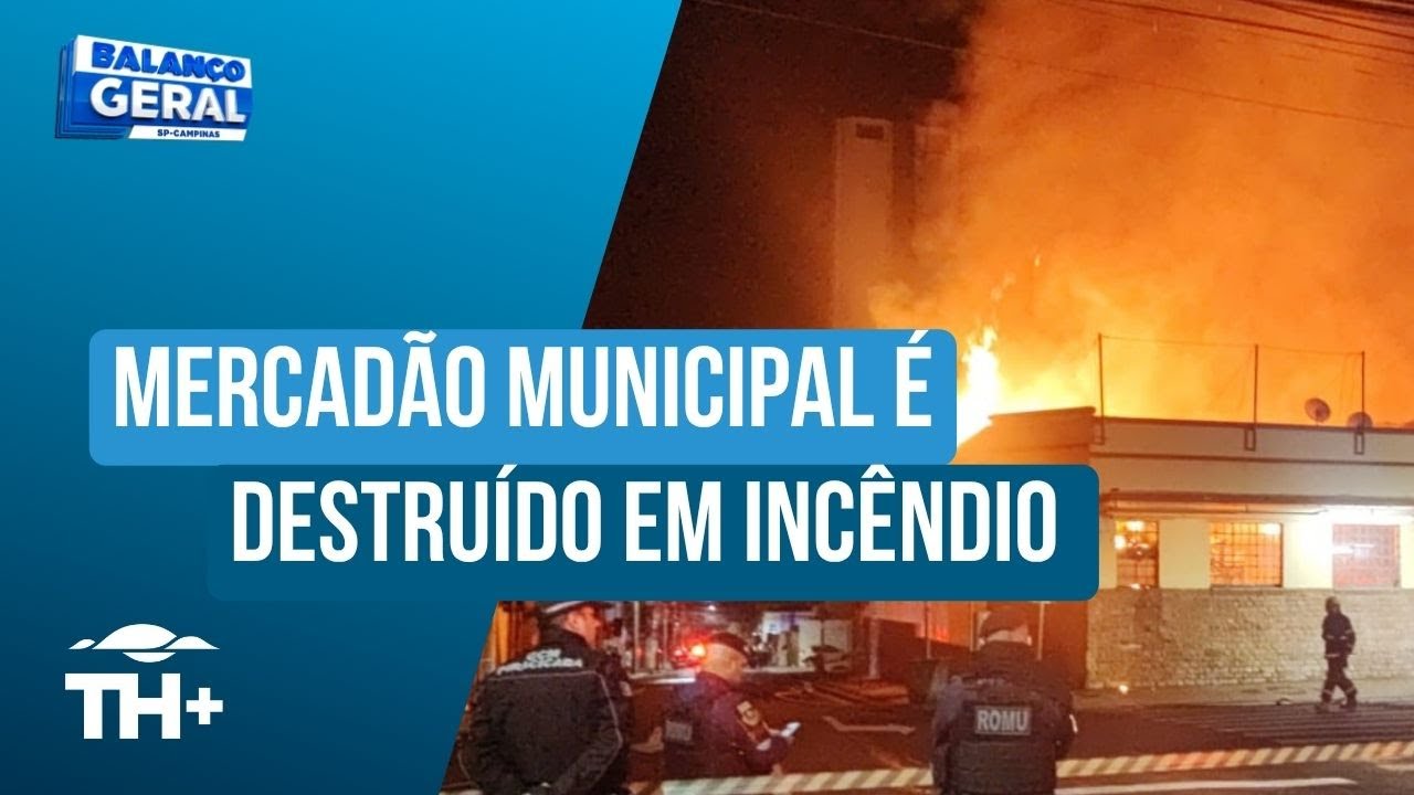 Tragédia em Piracicaba: Mercadão Municipal é destruído em incêndio
