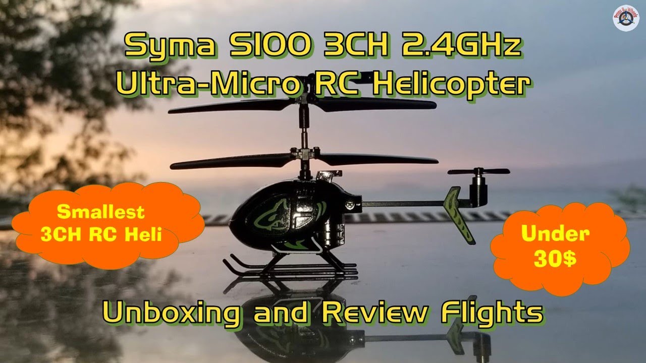 Syma S100 3CH 2.4GHz Ultra-Micro RC Helicopter RTF - Unboxing and Review Flights