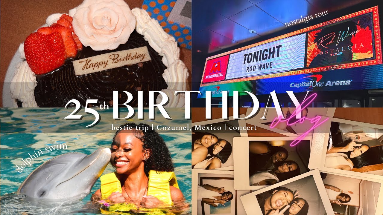 25th BIRTHDAY VLOG| NOSTALGIA TOUR, CRUISE, COZUMEL MEXICO, GIRLS TRIP!