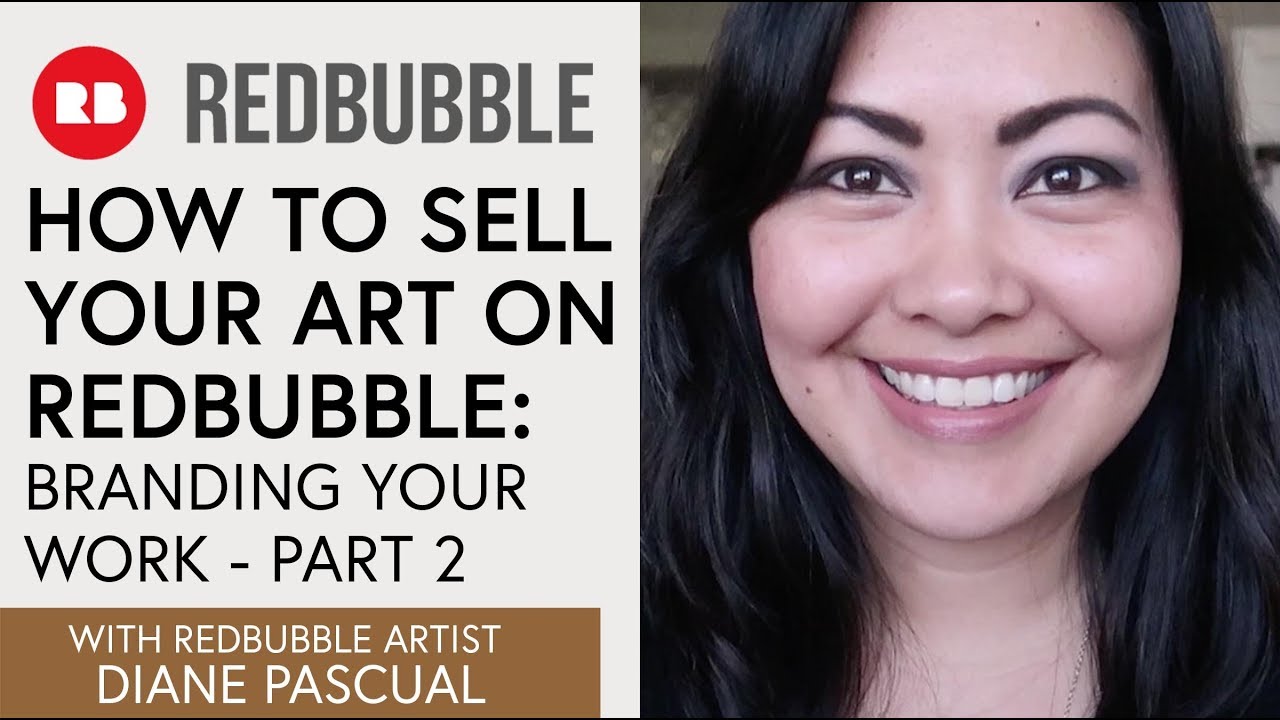 How to Sell Your Art on RedBubble: Branding Your Work - Part 2