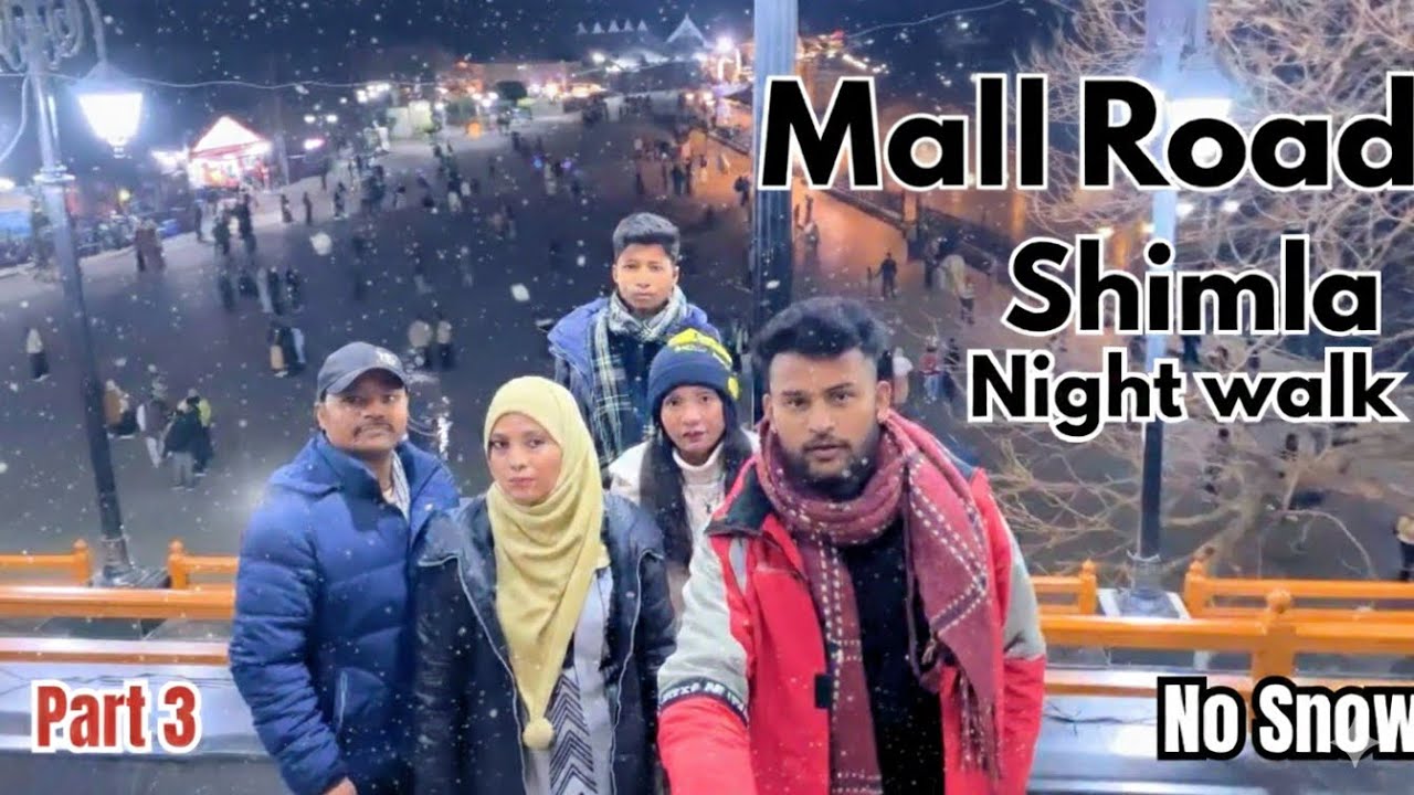 Shimla Trip Part 3 | Mall Road Night Walk 🌃❄️ | Family Tour Shimla #shimla 
