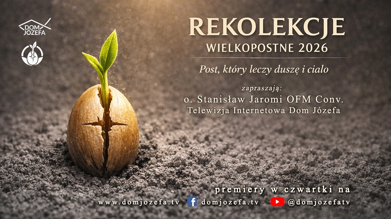 Rekolekcje wielkopostne 2026 - „Post, który leczy duszę i ciało” - zaprasza o. Stanisław Jaromi
