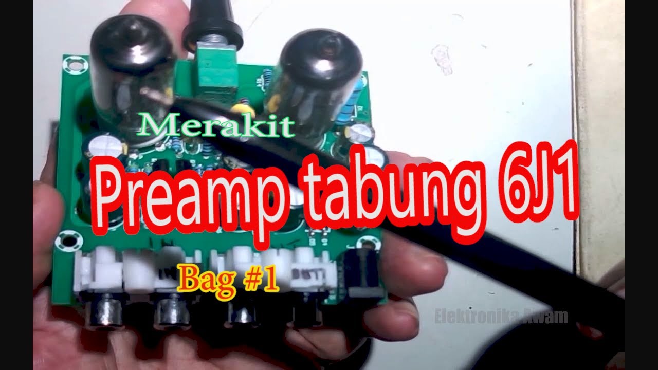Merakit Vacuum Tube Pre Amplifier type 6J1 bag #1