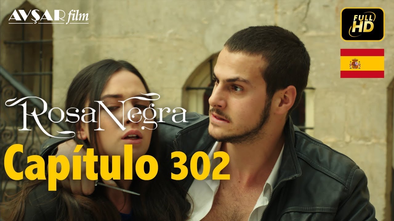 Rosa Negra - Cap&iacute;tulo 302 (HD) En Espa&ntilde;ol