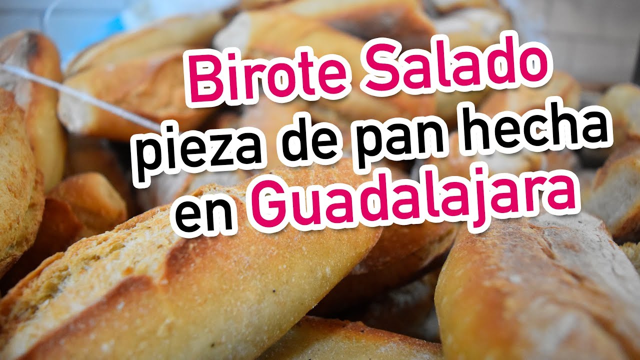 El BIROTE SALADO: El pan que sólo se hace en Guadalajara