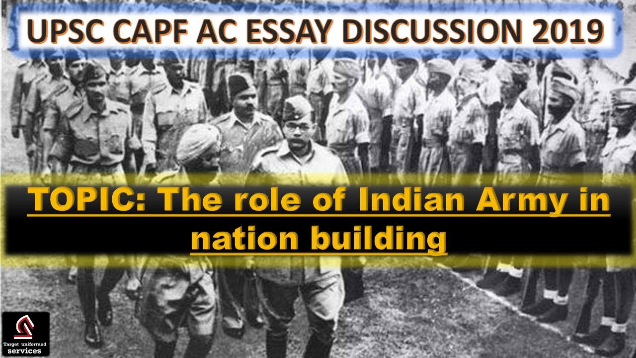 Essay discussion &ldquo;The role of Indian army in nation building&rdquo; | UPSC CAPF AC 2019 EXAM