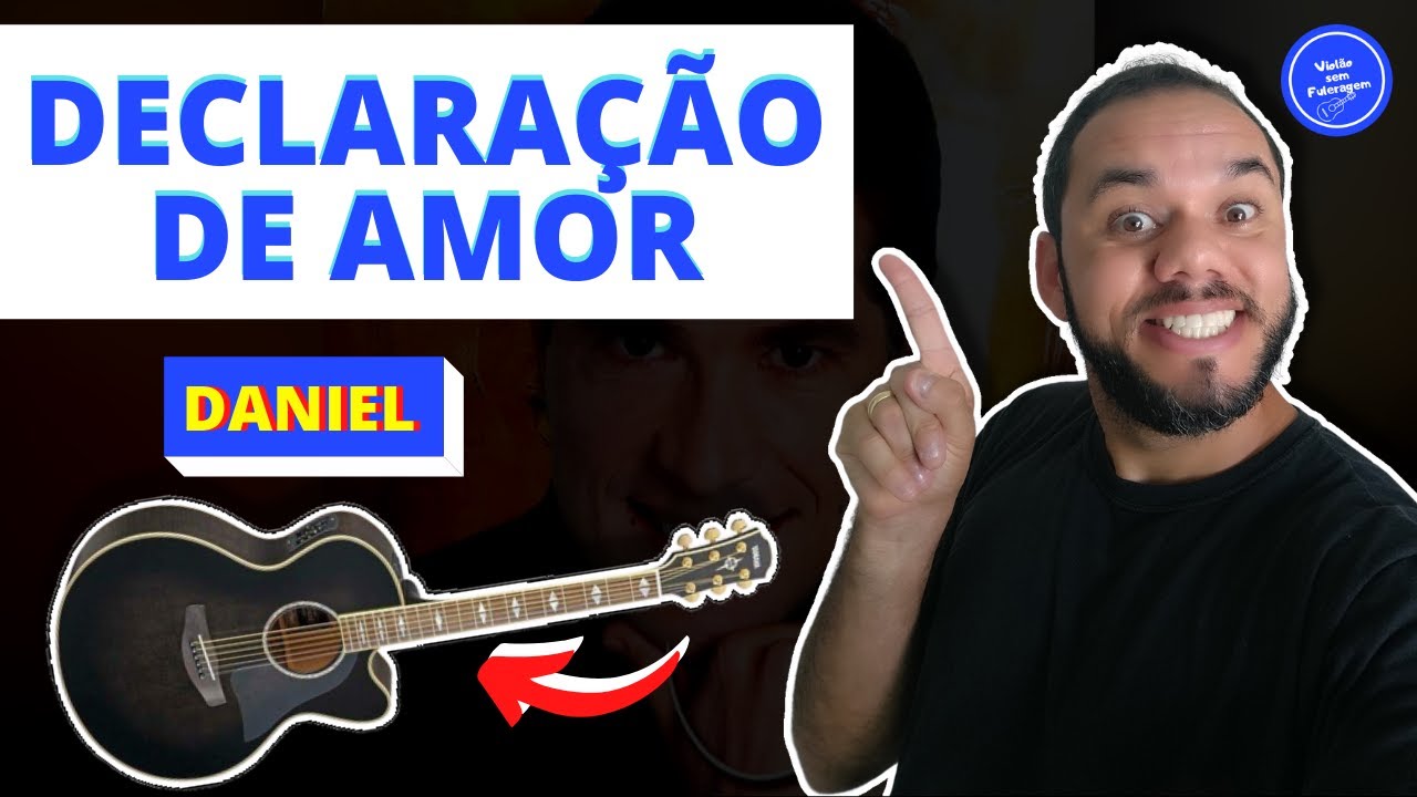 Como Tocar Declaração de Amor - Daniel (SIMPLIFICADA) no Violão
