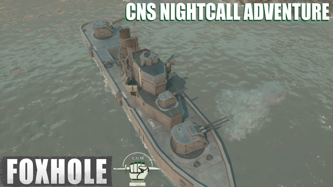 Foxhole War 114 | CNS Nightcall Adventure