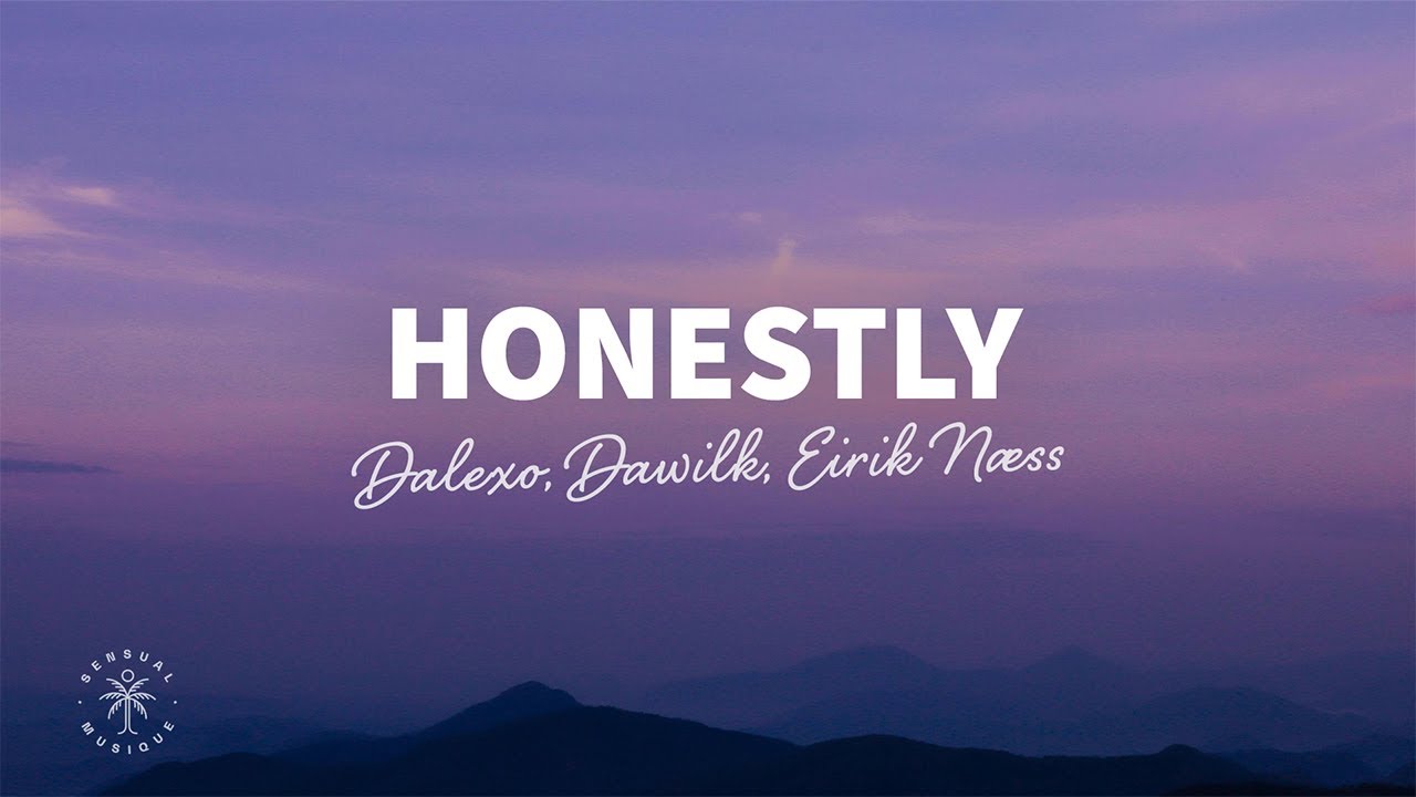 DALEXO, Dawilk, Eirik N&aelig;ss - Honestly (Lyrics)