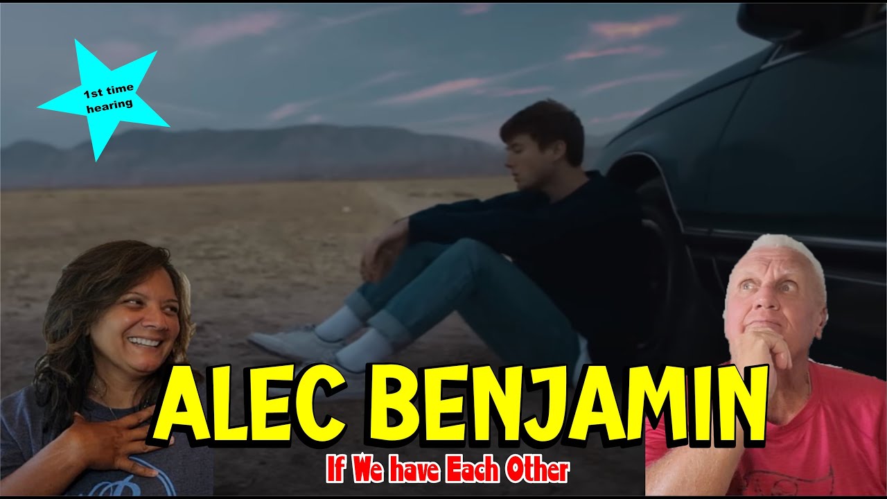Music Reaction | First time Reaction Alec Benjamin- If We Have Each Other