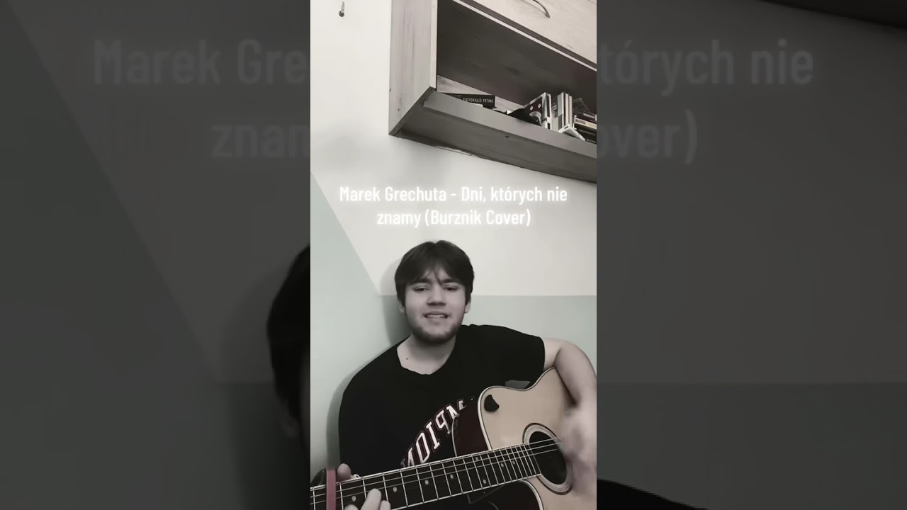 Marek Grechuta - Dni których nie Znamy (Cover by Burznik)