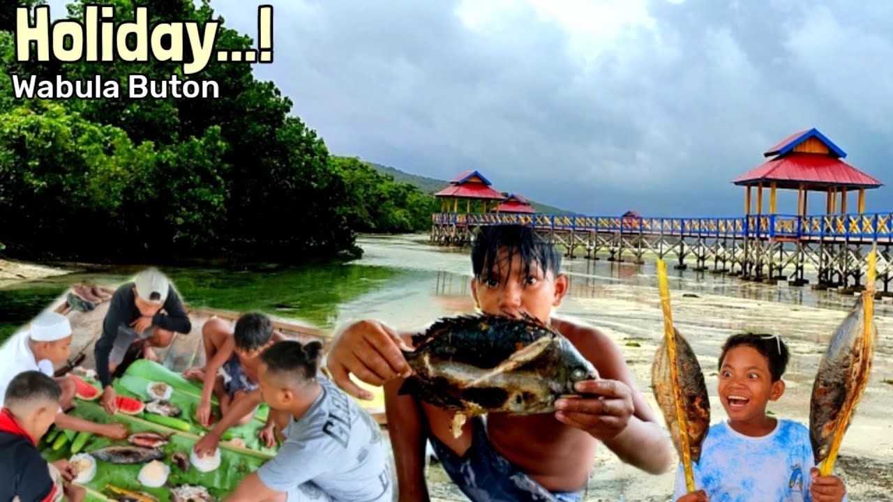 HOLIDAY Jalan-jalan di Pulau Buton Wabula, Menikmati IKAN BAKAR & Icon Wisata Buton