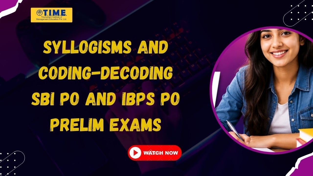 Syllogisms and Coding-Decoding: SBI PO and IBPS PO Prelim Exams