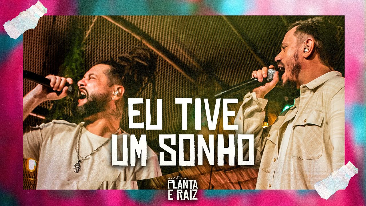 Eu Tive Um Sonho, Planta & Raiz e @ManevaOficial  - Acústico Planta & Raiz  2022 - Ao Vivo em SP