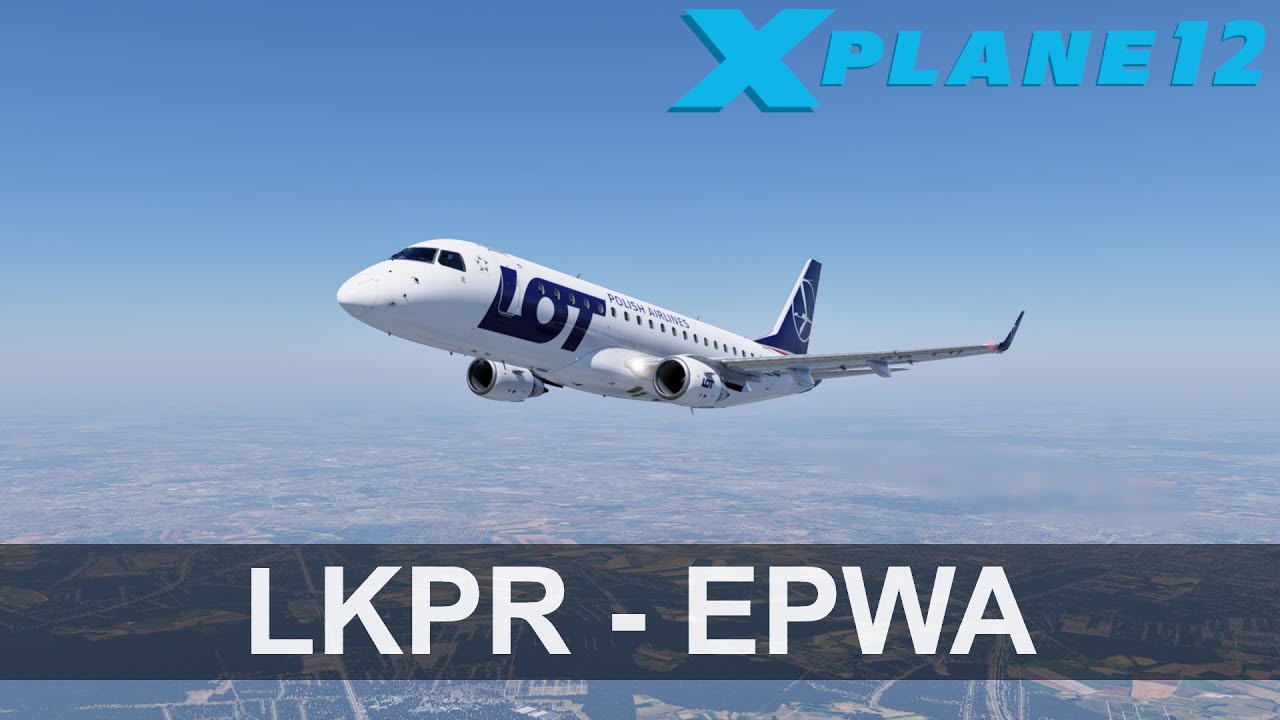 X-Plane 12 - LKPR To EPWA - Embraer E175 - LOT LO530