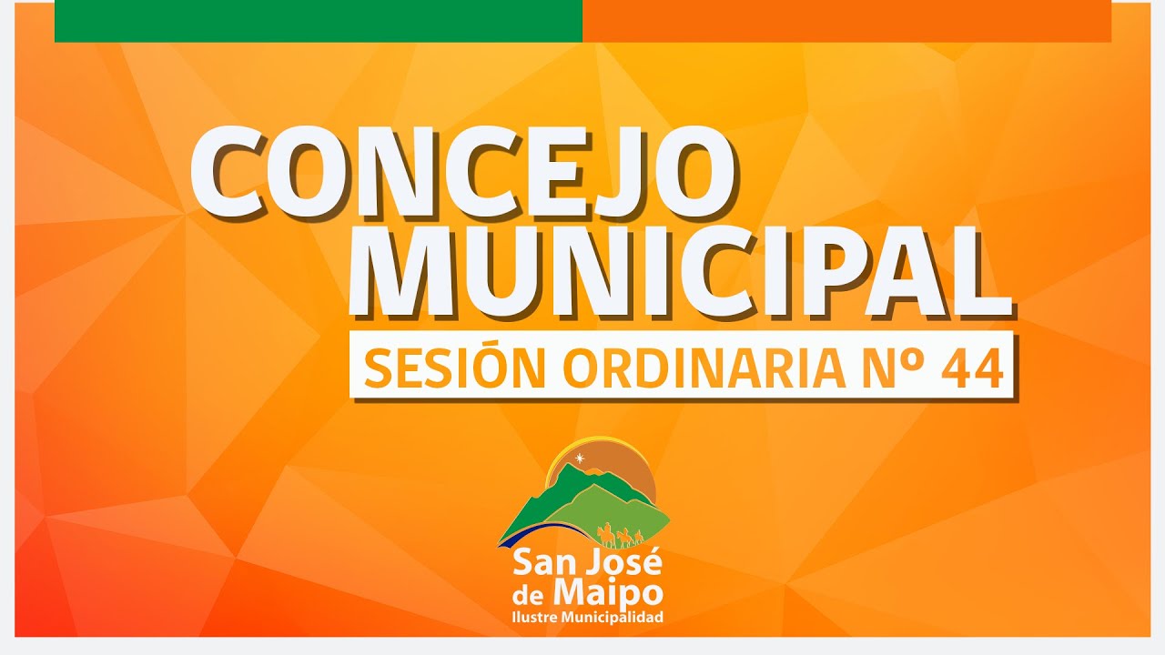Sesión ordinaria N° 44 del Honorable Concejo Municipal
