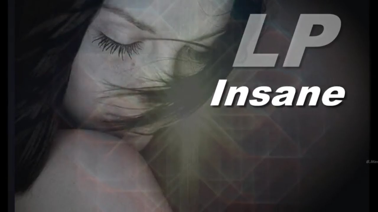 LP -  Insane con TESTO + traduzione ITALIANO