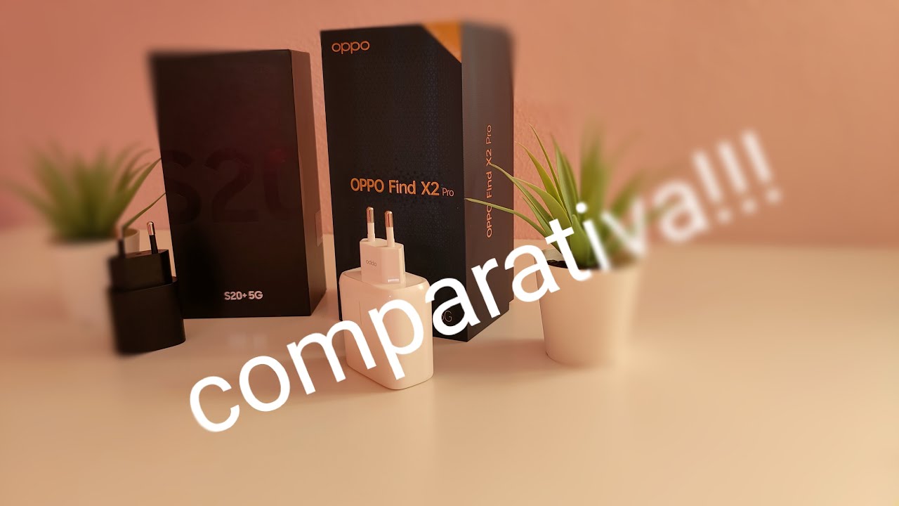 S20 PLUS 5G VS OPPO FIND X2 PRO,LOS MAS COMPLETOS