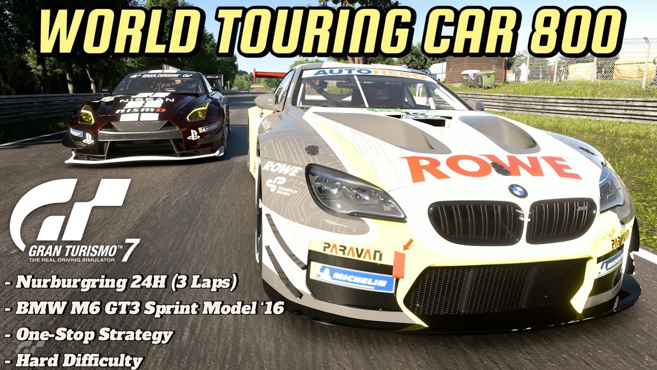 Gran Turismo 7 - World Touring Car 800 (N&uuml;rburgring 24h) | BMW M6 GT3 Sprint Model '16