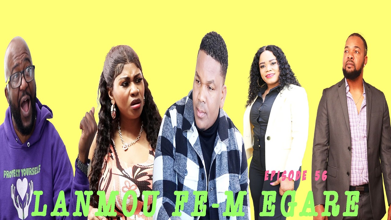 LANMOU FE M  EGARE  EPISODE 56 Mini serie 2026 DIRECTED BY GODNEL LATUS