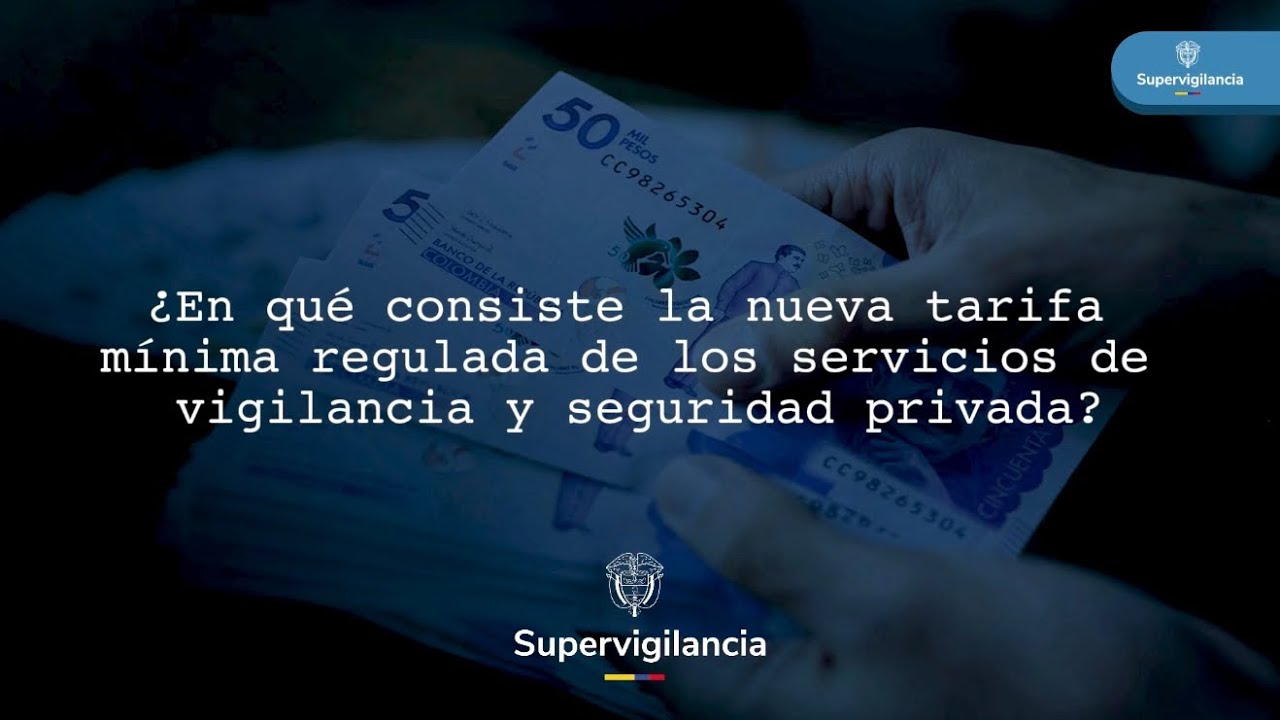 Tarifa mínima regulada en vigilancia y seguridad privada - Explicación del Superintendente