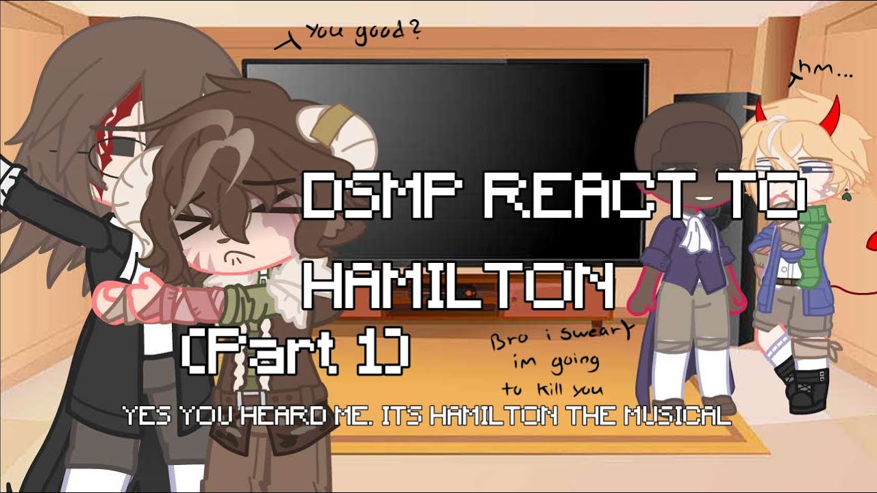 DSMP React To HAMILTON (The Musical) | Read Description| PART 1
