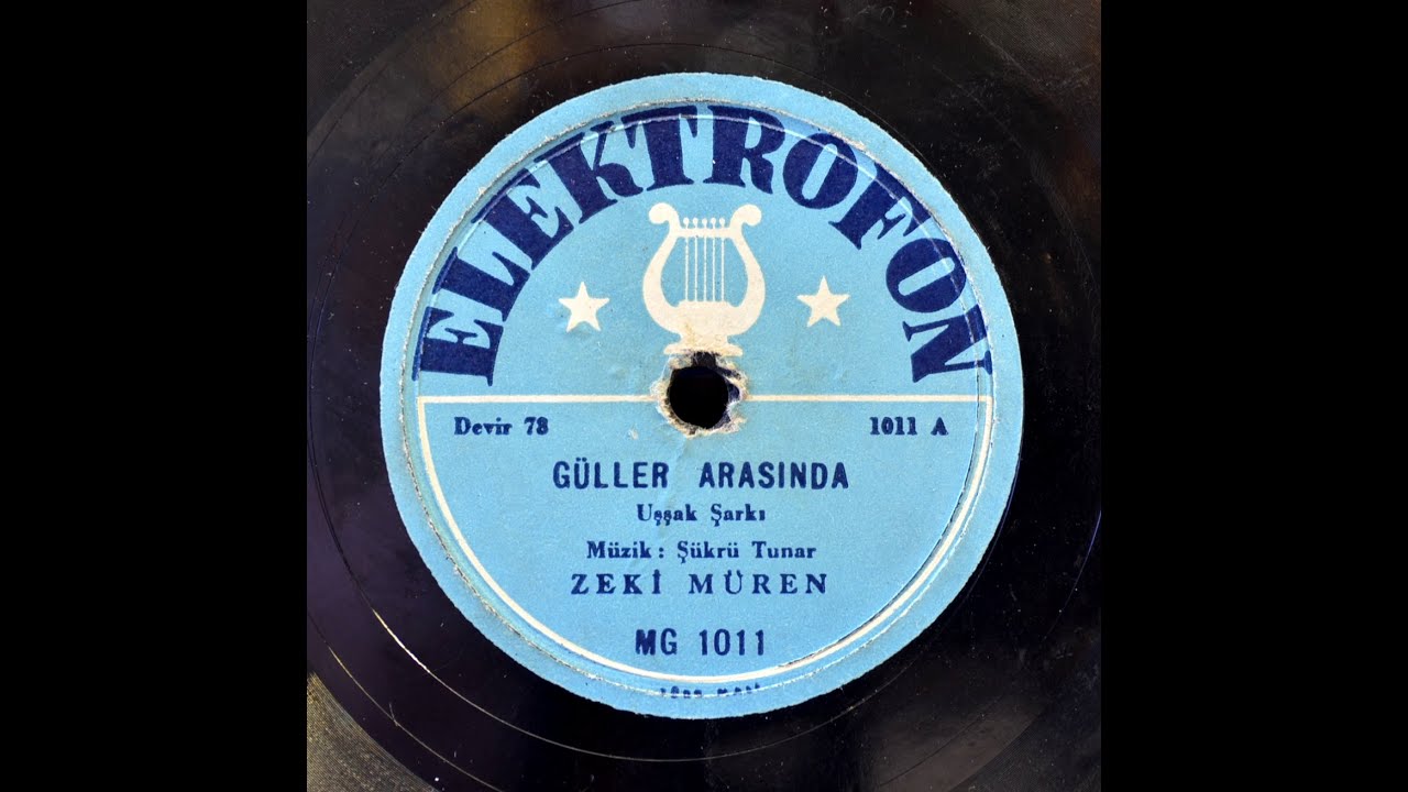 Zeki Müren  - Güller arasında  - GERÇEK TAŞ PLAK KAYDI