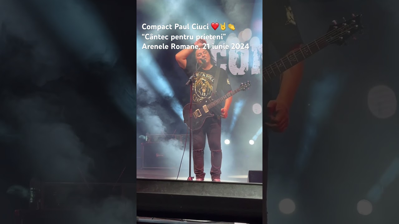 C&acirc;ntec pentru prieteni - Compact Paul Ciuci, live@Arenele Romane, 21 iunie 2024 #compact #paulciuci