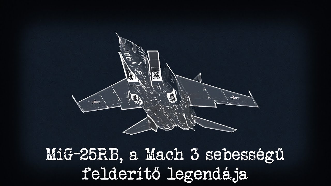 MiG-25RB, a Mach 3 sebességű felderítő legendája