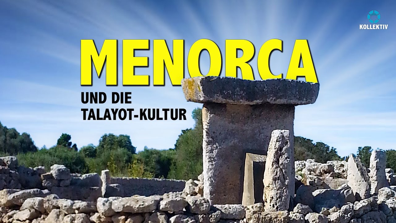 MENORCA und die Talayot-Kultur