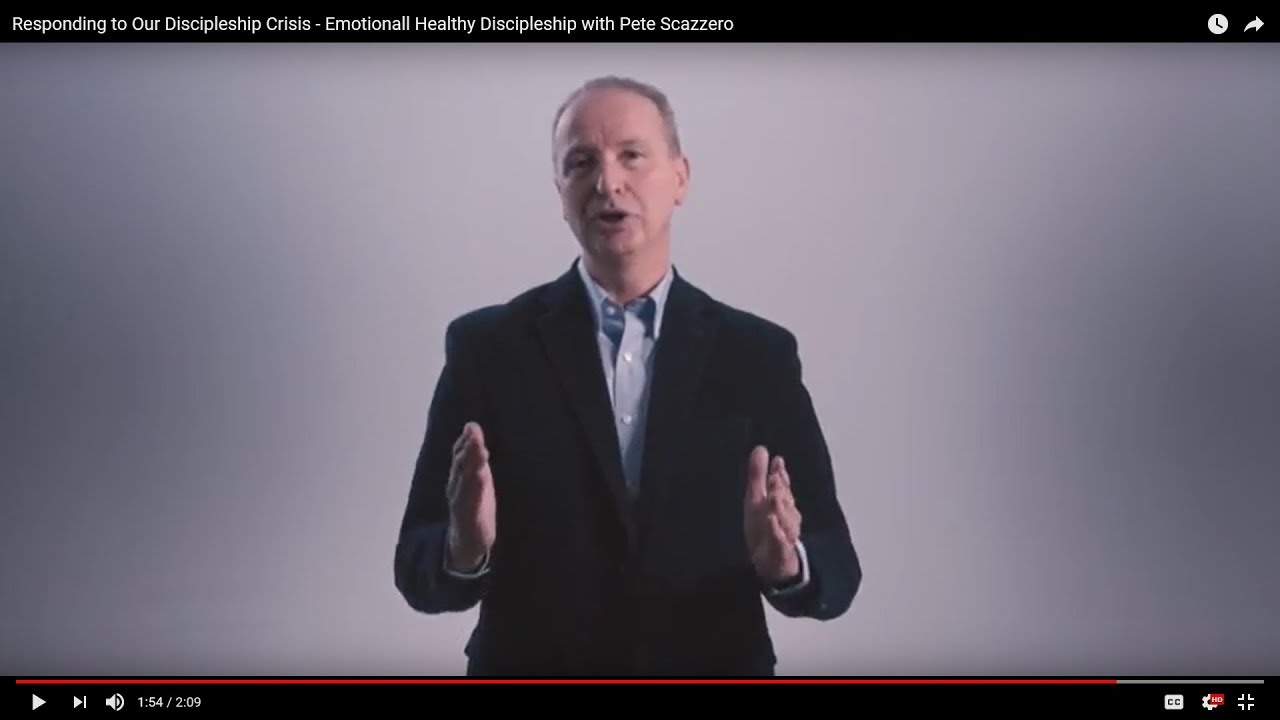 Responding to Our Discipleship Crisis - Emotionally Healthy Discipleship with Pete Scazzero