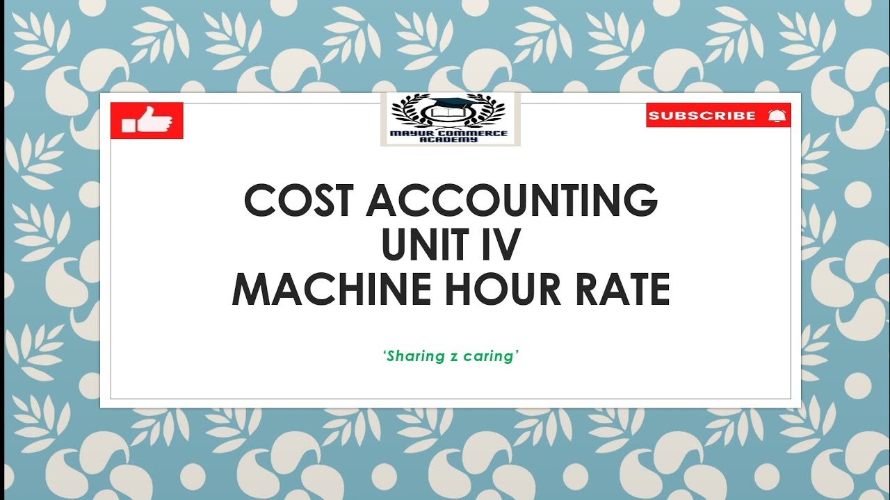 CHSE +2 COMMERCE/MACHINE HOUR RATE/COST ACCOUNTING 