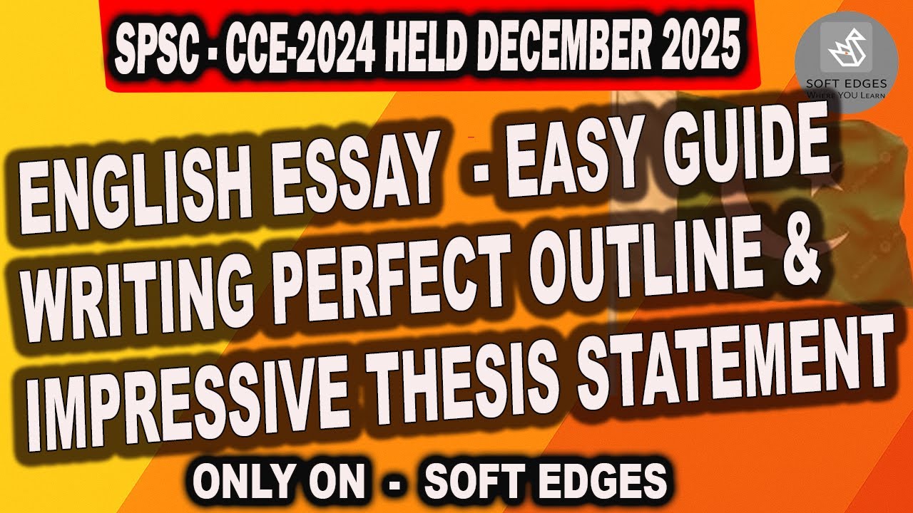English Essay | Perfect Outline and Thesis Statement | CSS PMS SPSC Guide | Soft Edges