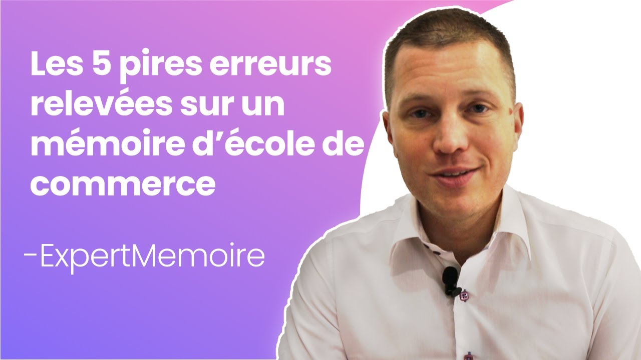 Les 5 pires erreurs relevées dans un Mémoire d'Ecole de commerce