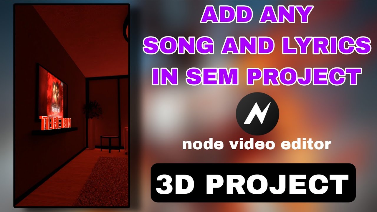 Add Any Song & Lyrics in SEM Project | Node Video Editor 3D Project Tutorial