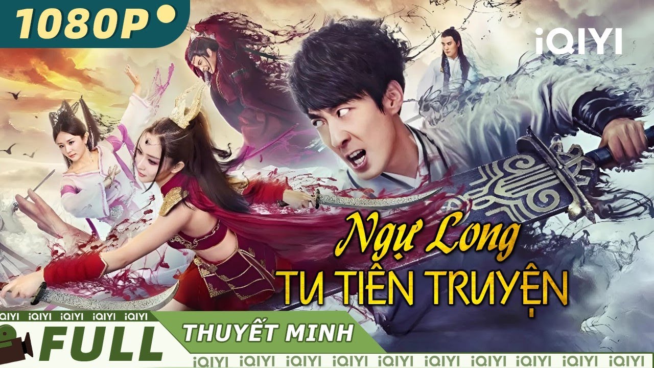 NGỰ LONG TRU TIÊN TRUYỆN | Siêu Phẩm Phim Cổ Trang Thần Thoại Trung Quốc | iQIYI Movie Vietnam