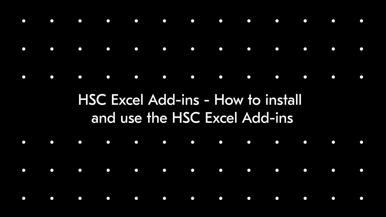 HSC Excel Add ins - How to install and use the HSC Excel Add ins