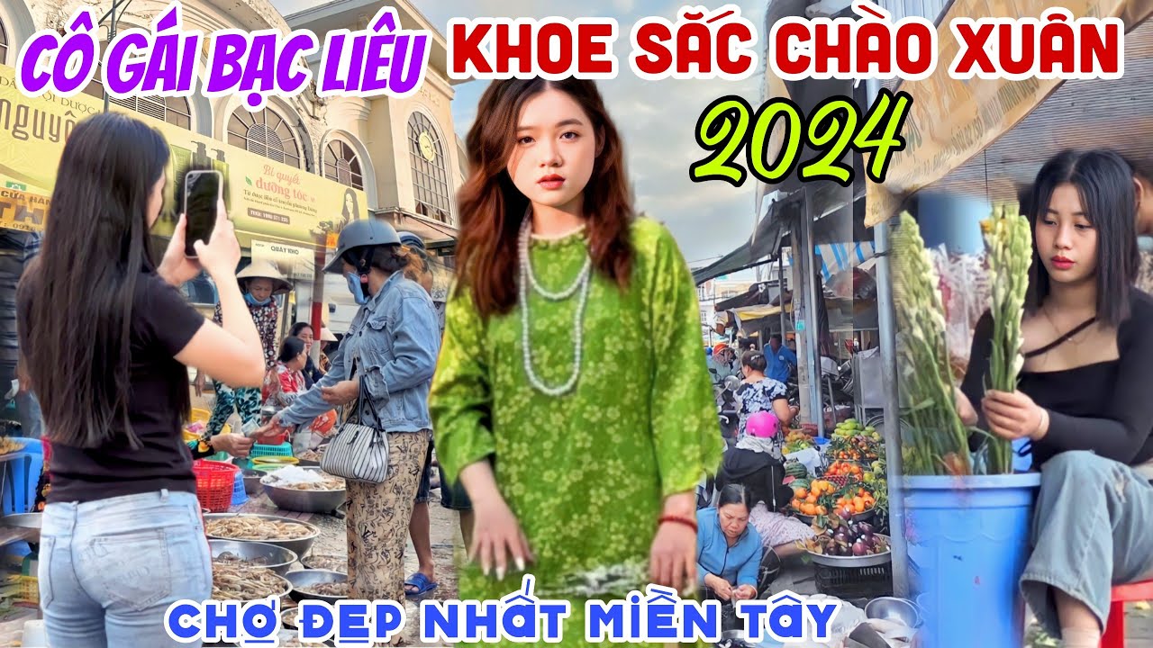 Duyên Dáng CÔ GÁI CHỢ BẠC LIÊU Đẹp Nhất Miền Tây TẾT 2024 - Rợp Sắc Cờ Hoa, BUÔN BÁN KHỞI SẮC | KPVL