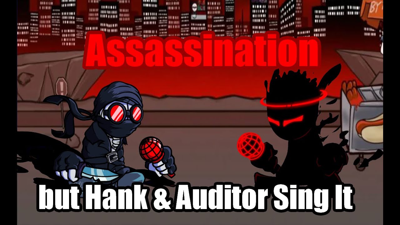 FNF: Assassination but Auditor and Hank sing it