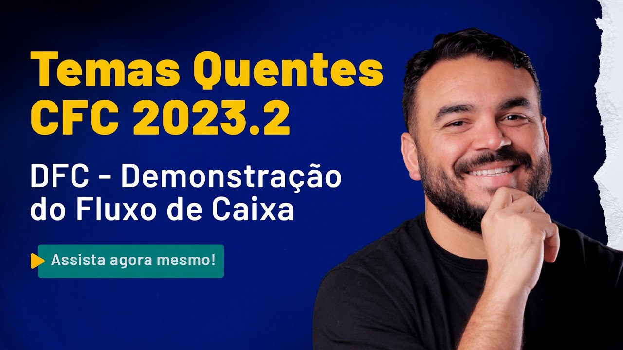Temas Quente CFC 2023.2 - DFC - Demonstração do Fluxo de Caixa