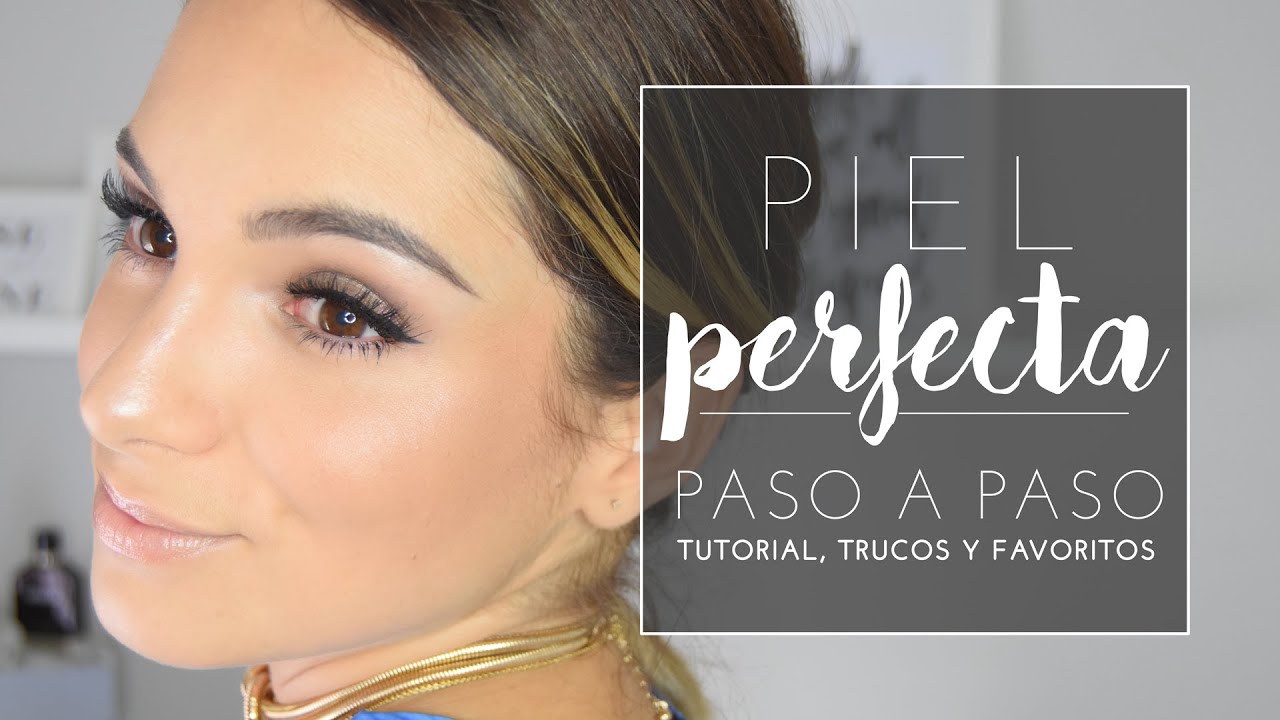 PIEL PERFECTA EN FOTOS Y EN PERSONA | Perfecta y natural paso a paso