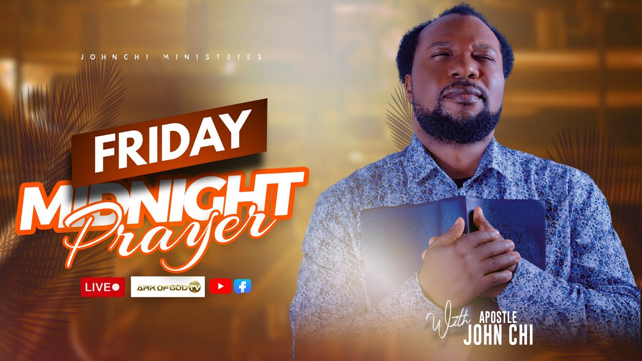 🔴LIVE FRIDAY MIDNIGHT PRAYER WITH APOSTLE JOHN CHI (02-03-2024)