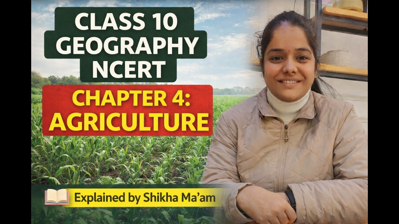 Class 10 Geography Chapter 4 Agriculture | Full NCERT Explanation IN ONE SHOT | Shikha Ma’am