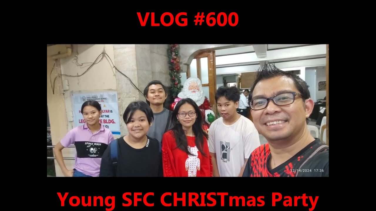 CY2024 Pinas Vacation: Young SFC CHRISTmas Party / Vid603 / 2025 / Epalastic Con
