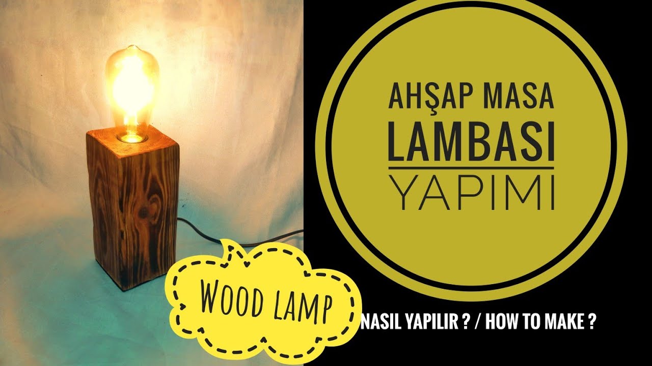 AHŞAP MASA LAMBASI YAPIMI - NASIL YAPILIR - DIY - WOOD LAMP