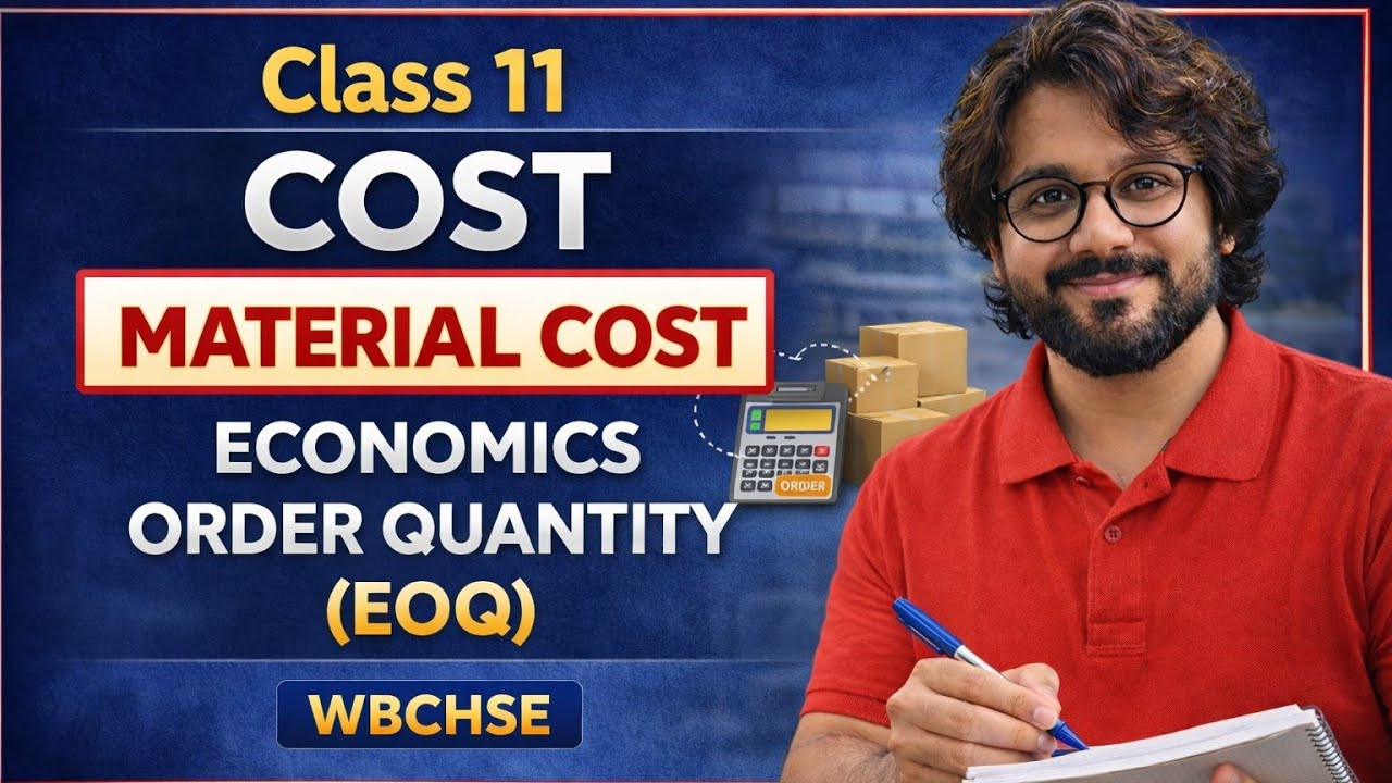 Material Cost – Economic Order Quantity (EOQ) | Class 11 Cost & Tax | WBCHSE