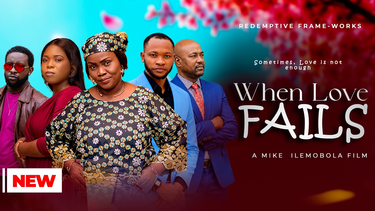 WHEN LOVE FAILS || Latest Christian  Movie