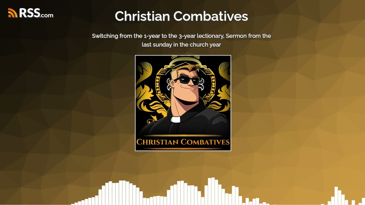 Switching from the 1-year to the 3-year lectionary, Sermon from the last sunday in the Church Year